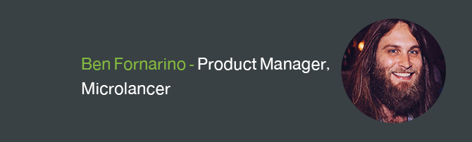 Ben Fornarino - Product Manager, Microlancer